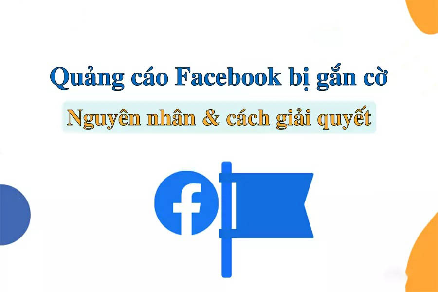 Cách xử lý bài viết quảng cáo bị gắn cờ trên Facebook