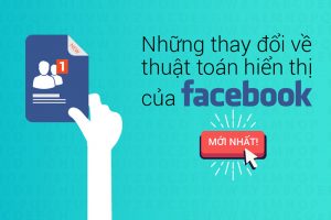Thuật toán Facebook đã thay đổi như nào?